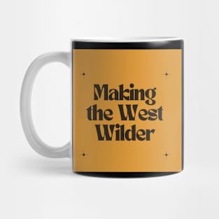 Making the West Wilder Mug